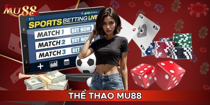 Thể thao MU88 vượt trội